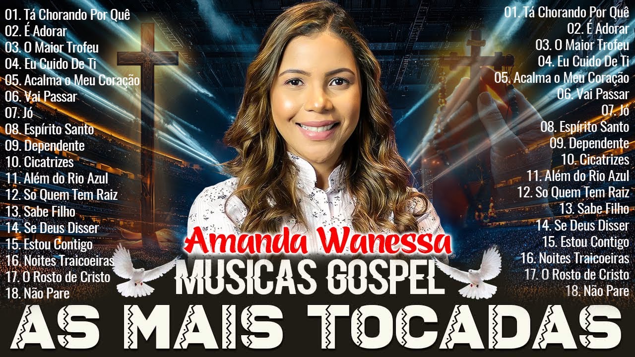 AMANDA WANESSA - Tá Chorando Por Quê,É Adorar,Jó..(Voz e Piano) TOP 35 HINOS EVANGÉLICOS[NOVA LISTA]