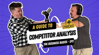Competitor Analysis For Business, Video | The Business Basics #EP2