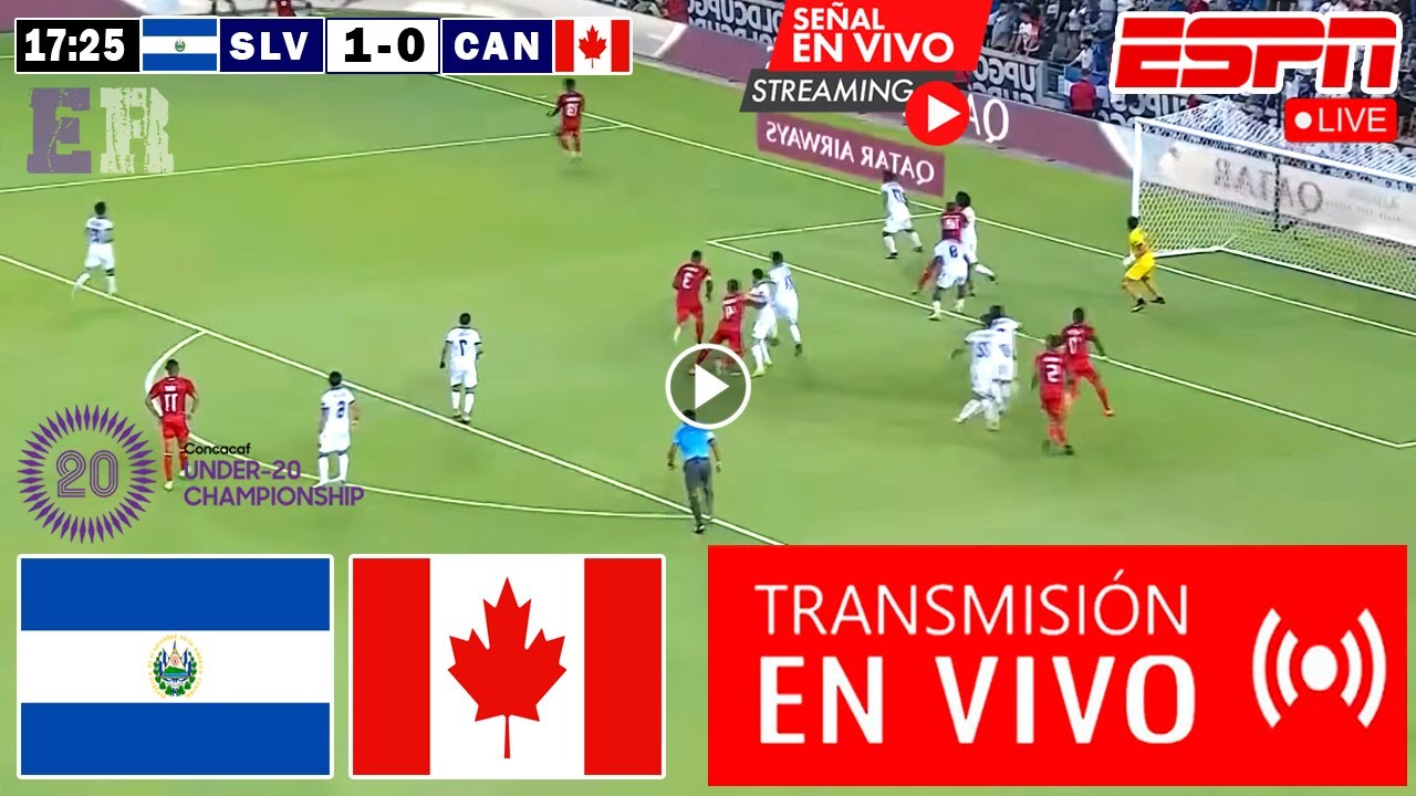 En Vivo: El Salvador vs. Canadá, Ver Partido La Selecta vs. Canadá