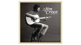 Jim Croce - The Hard Way Every Time | Have You Heard: Jim Croce Live