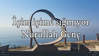 İçim içime sığmıyor | Nurullah Genç