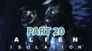 THE DESCENT - PART 20 | ALIEN: ISOLATION WALKTHROUGH GAMEPLAY (PC)