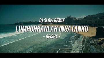 Dj Slow Remix !!! Lumpuhkan Ingatanku ( GEISHA ) Zamproject Remix | Cocok Buat Santai