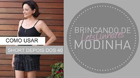 Como usar short depois dos 40 anos?