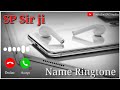 Sp sir ji name ringtone  original instrument popular ringtone  whatsapp ringtone