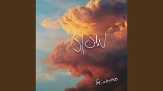 Slow