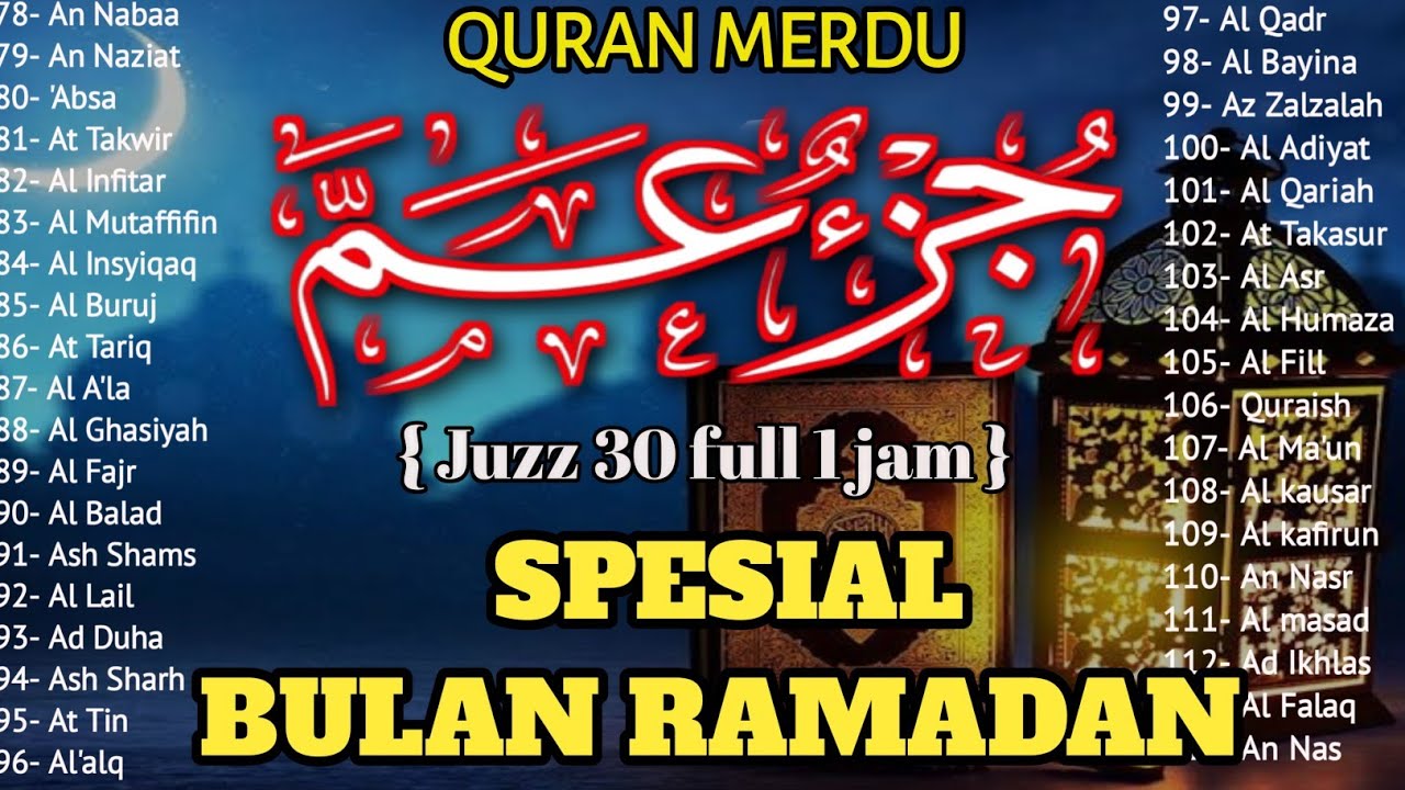 Murotal Al Quran Juz 30 (Juz Amma) NGAJI Merdu - NEW beautiful { SPESIAL RAMADAN }, BY ALAA AQEL