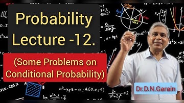 Probability, Lec.- 12(Some problems on Conditional probability), by Dr.D.N.Garain