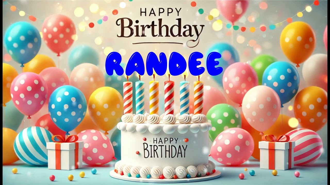 Happy Birthday RANDEE   Happy Birthday Song   Birthday Wishes   Birthday Party