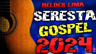 SERESTA GOSPEL 2024 HELDER LIMA