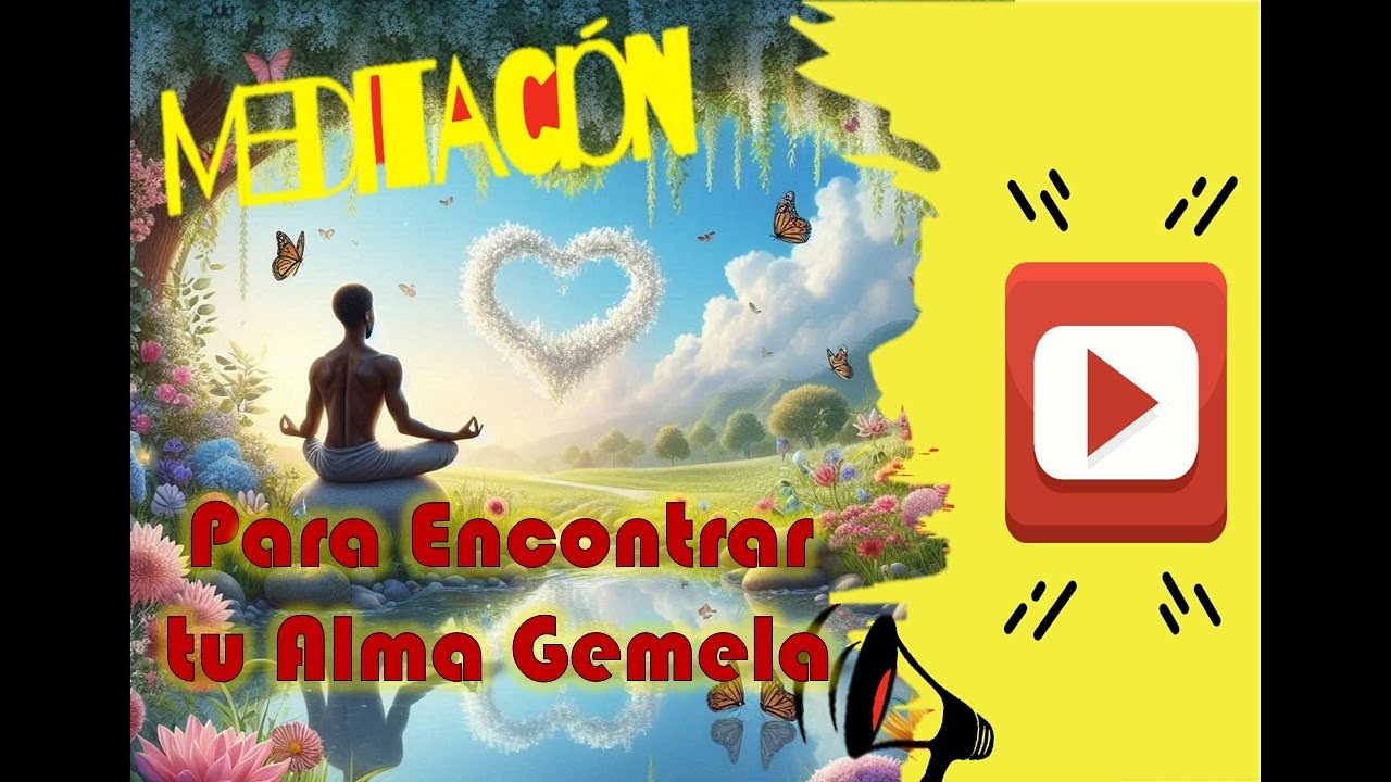 Meditación para Encontrar tu Alma Gemela - YouTube