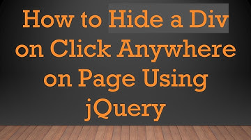 How to Hide a Div on Click Anywhere on Page Using jQuery