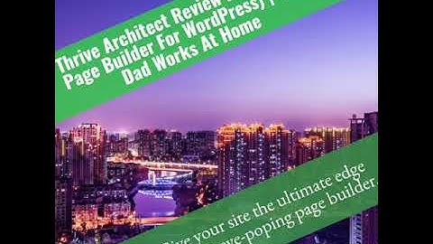 Thrive Architect Review 2018(Best Page Builder For WordPress) | This Dad Works At Home