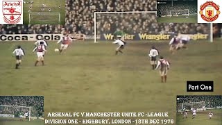 ARSENAL FC V MANCHESTER UNITED FC – LEAGUE DIVISION ONE – HIGHBURY, LONDON – 18th DECEMBER 1976