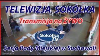 NA ŻYWO - Sesja Rady Miejskiej w Suchowoli - 06.05.2024 - LIVE