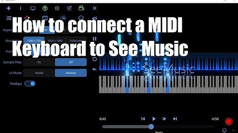See Music How to connect a MIDI Keyboard