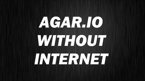 HOW TO PLAY AGAR.IO WITHOUT INTERNET!!!- SINGLE PLAYER AGAR?