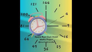 Square root Clock Model Math's Project. Square root of perfect square model