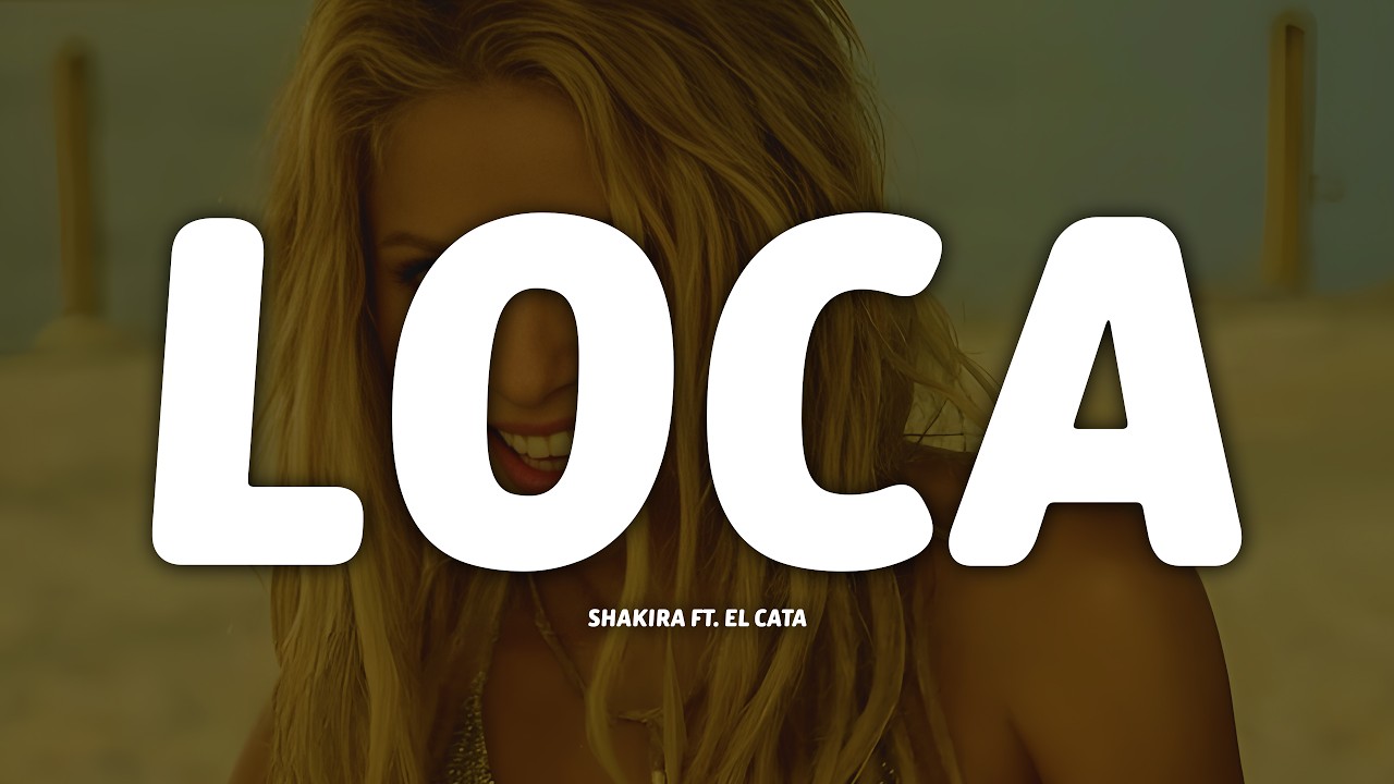Shakira - Loca (Letra) ft. El Cata