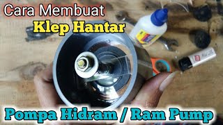 Membuat Klep Hantar POMPA HIDRAM || RAM PUMP 2'