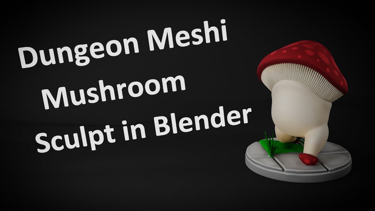 Blender Sculpting - Mushroom from Dungeon Meshi