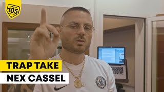 Nex Cassel x 105 Trap: the new Take!