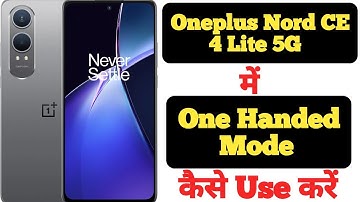 How to enable one handed mode in Oneplus Nord CE 4 Lite 5G|Oneplus Nord CE 4 Lite 5G one handed mode