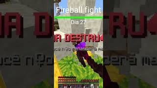 Fireball fight dia 27