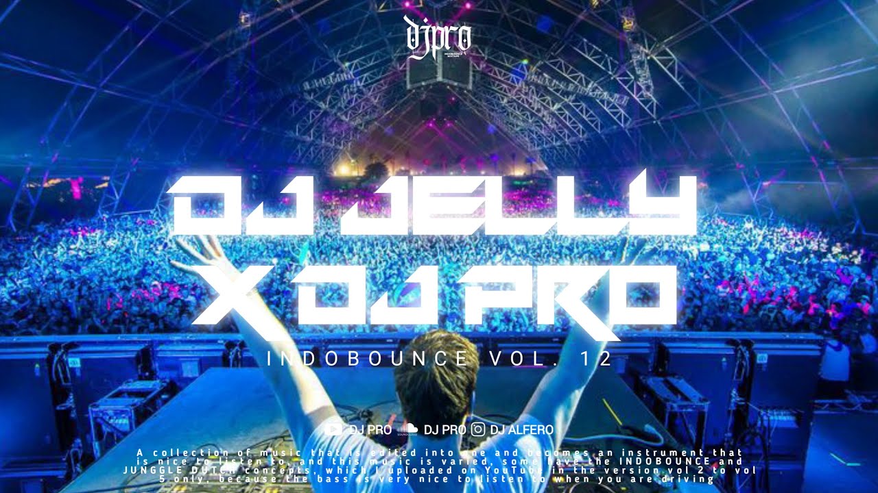 DJ JELL X DJ PRO INDOBOUNCE VOL 12 MENGKANE TERBARU 2025
