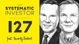 The Systematic Investor Series #127 | feat. Moritz Seibert