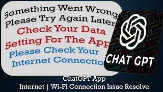 ChatGPT App something went wrong please try again later problem solution