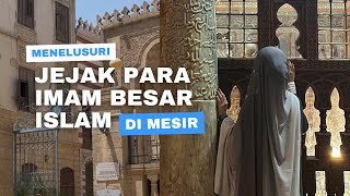Ziarah ke MAKAM IMAM SYAFI'I dan Para ULAMA BESAR | di Mesir