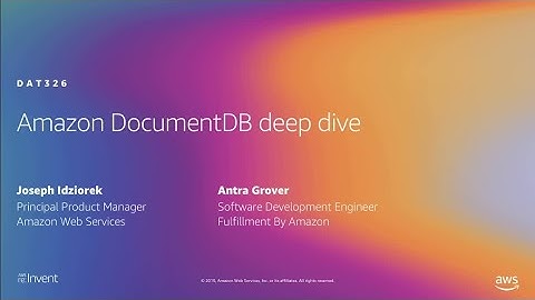 AWS re:Invent 2019: Amazon DocumentDB deep dive (DAT326)