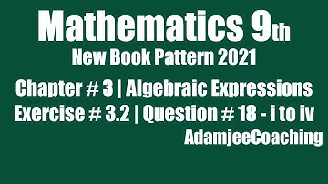 Mathematics 9th New Pattern 2021 | Chap # 3 | Algebraic Expressions | Ex # 3.2 | Question # 18