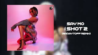 Say Mo   1 Shot 2 Badaytoff Remix