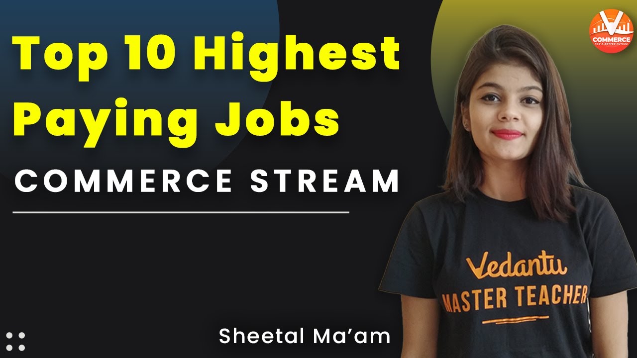 Top 10 Highest Paying Jobs For Commerce Students | Class 11&12 ...