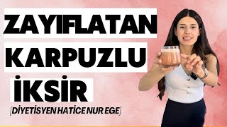 Zayiflatan Karpuzlu İksi̇r Karpuz Severlere Gelsin Diyetisyen Hatice Nur Ege