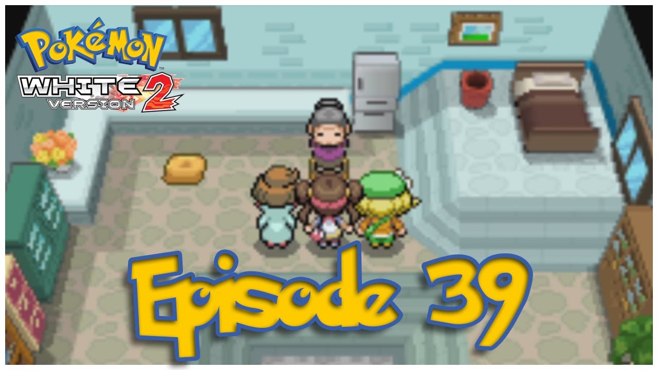 Let's Play Pokémon White 2 - Episode 39: "Playing By Ear"