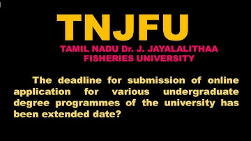 TAMIL NADU Dr. J. JAYALALITHAA FISHERIES UNIVERSITY| Admission 2021 | Dates Extended  |TNJFU