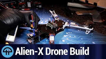 2018 Alien-X Drone Build