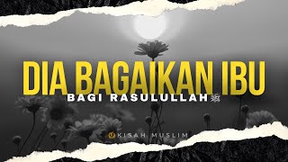 Dia Bagaikan Ibu Bagi Nabi Muhammad - Kisah Muslim Yufid TV