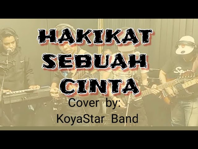 HAKIKAT SEBUAH CINTA (IKLIM) Cover by KoyaStar Band class=