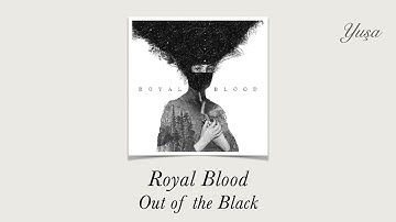 Royal Blood - Out of the Black (Lyrics & Türkçe Çeviri)