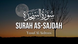 Surah As-Sajdah | سورة السجدة | Yusuf Al Aidroos