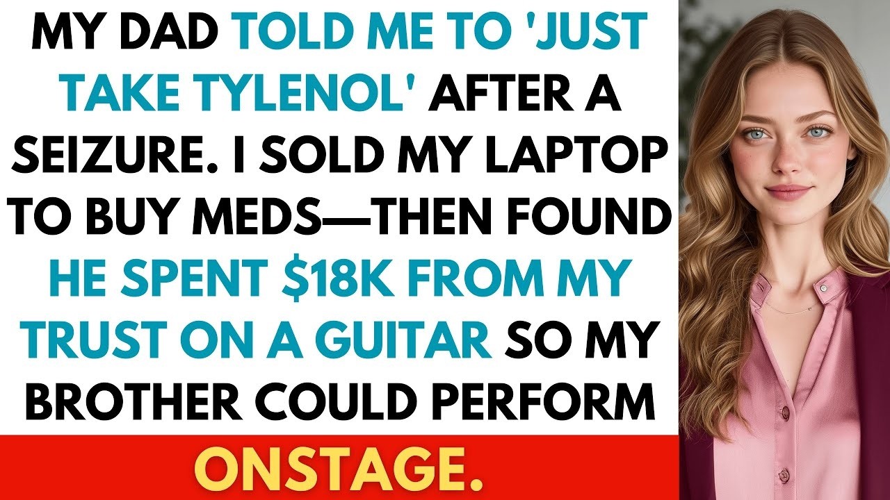 Dad Said “Take Tylenol”—Then Used My Medical Trust to Fund My Brother’s $18K Guitar Showcase...