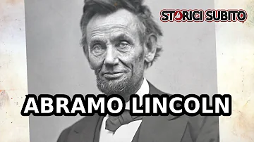 Chi era Abramo Lincoln e cosa ha fatto?