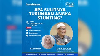 🔴 SERAMBI PODCAST - Apa Sulitnya Turunkan Angka Stunting?