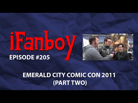 iFanboy - Episode #205 - Emerald City Comicon 2011 Part 2