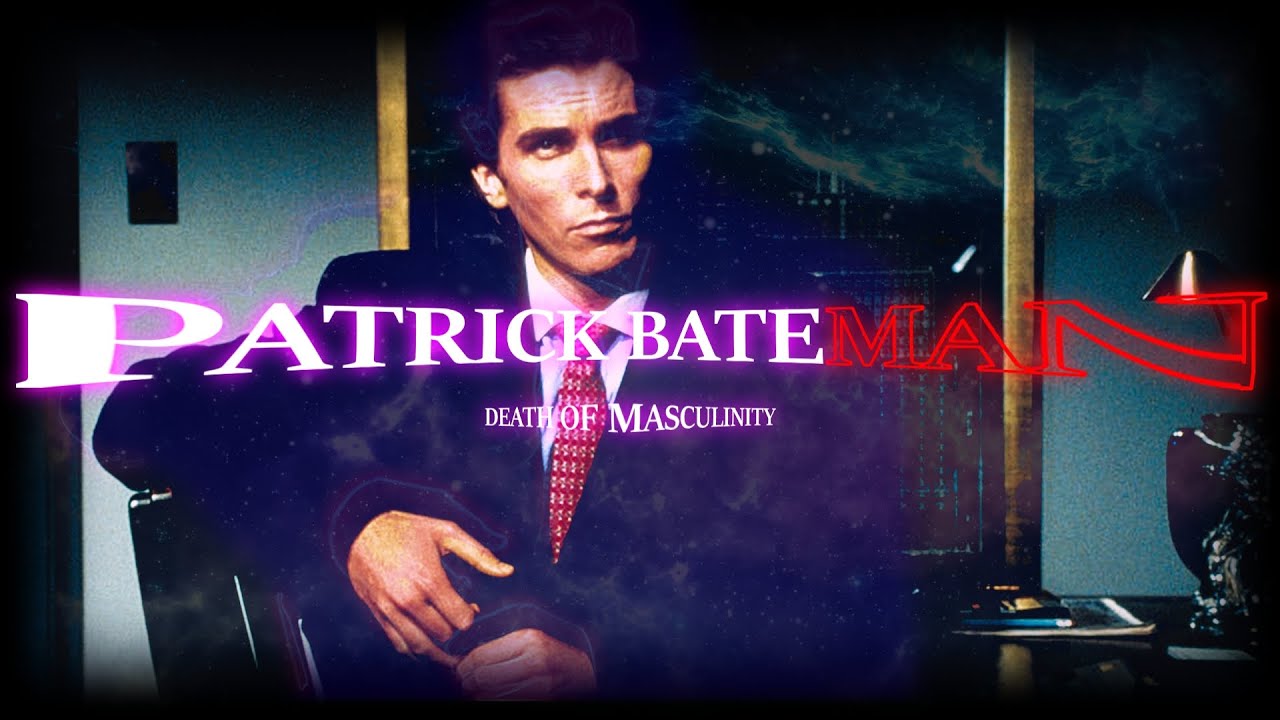 Patrick Bateman | Death of Masculinity