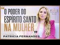 CUMPRINDO OS PRINCÍPIOS DE DEUS ! PATRICIA FERNANDES #MAISFORTEPODCAST